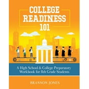 College Readiness 101: A High School & College Preparatory Workbook for 8th Grade Students (Paperback)