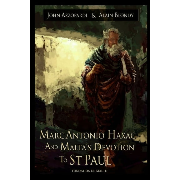 Marc'Antonio Haxac and Malta's Devotion to St. Paul, (Paperback)
