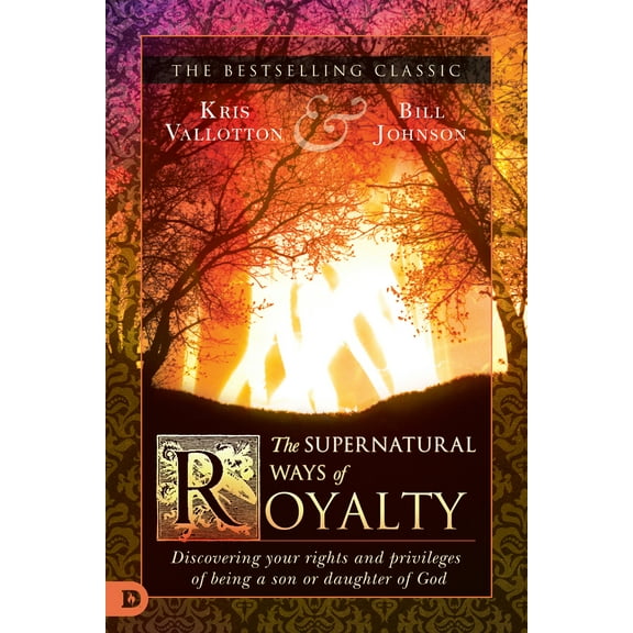 Pre-Owned The Supernatural Ways of Royalty: Discovering Your Rights and Privileges of Being a Son or Daughter of God (Paperback) 0768415772 9780768415773