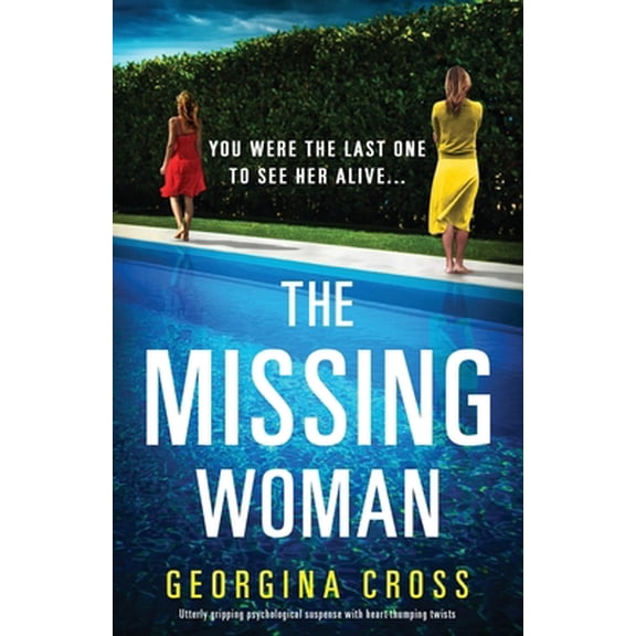 Pre-Owned The Missing Woman: Utterly gripping psychological suspense with heart-thumping twists (Paperback) 1838889426 9781838889425