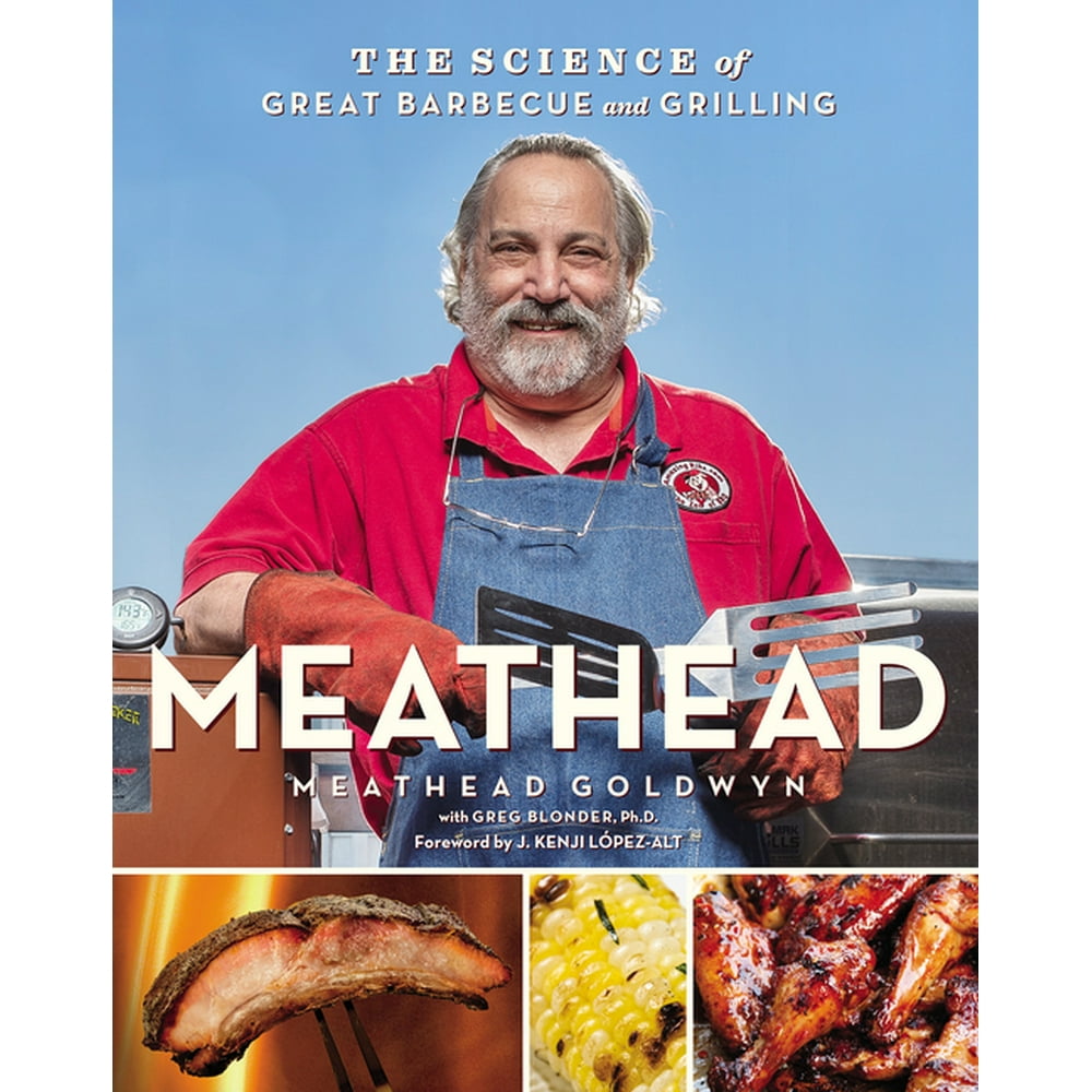 Meathead The Science of Great Barbecue and Grilling (Hardcover)