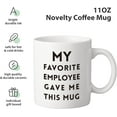 thumbnail image 2 of My Favorite Employee Gave Me This Mug, Funny Coffee Mug Christmas Gift for Boss, Gag Present for Parents for Birthday Gift,11oz Novelty Coffee Ceramic Mug White for Men and Women, 2 of 6