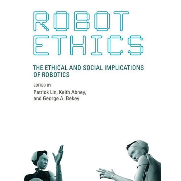 Pre-Owned Robot Ethics : The Ethical and Social Implications of Robotics