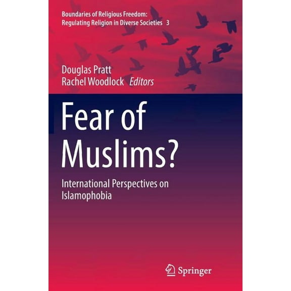 Boundaries of Religious Freedom: Regulat Fear of Muslims?: International Perspectives on Islamophobia, Book 3, (Paperback)