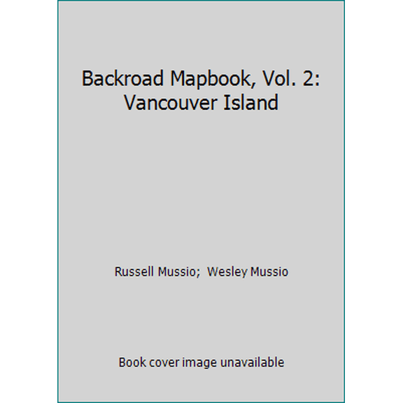 Pre-Owned Backroad Mapbook, Vol. 2: Vancouver Island (Paperback) 1894556100 9781894556101