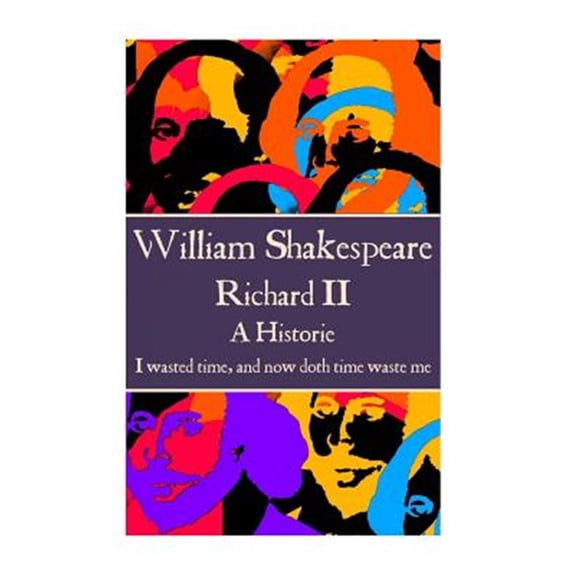 Pre-Owned William Shakespeare - Richard II: "I wasted time, and now doth time waste me." (Paperback)