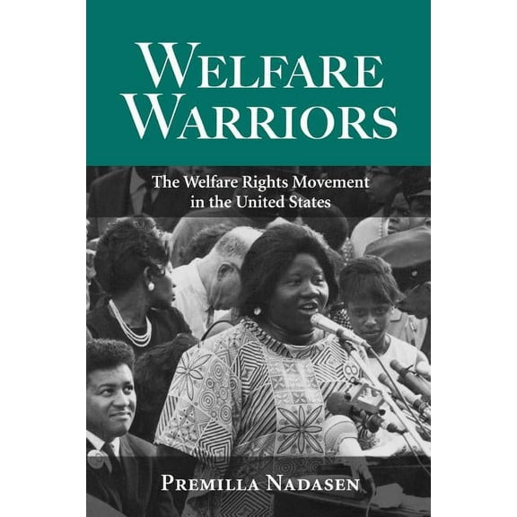 Welfare Warriors: The Welfare Rights Movement in the United States, (Paperback)