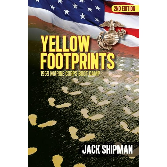 Yellow Footprints: 1969 Marine Corps Boot Camp 2nd Edition (Paperback)