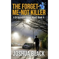 Detective Inspector Benedict Paige The Forget-Me-Not Killer, Book 4, (Paperback)
