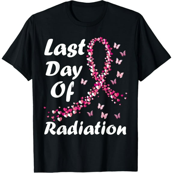 Last Day of Radiation Treatment Breast Cancer Awareness T-ShirtMen and women can wear, black T-shirts, gifts. Age: M,L，XL 2XL, 3XL, 268XL