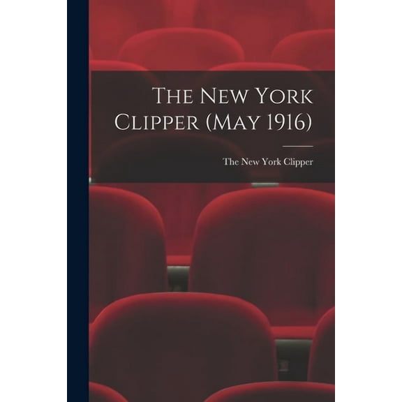 The New York Clipper (May 1916) (Paperback)