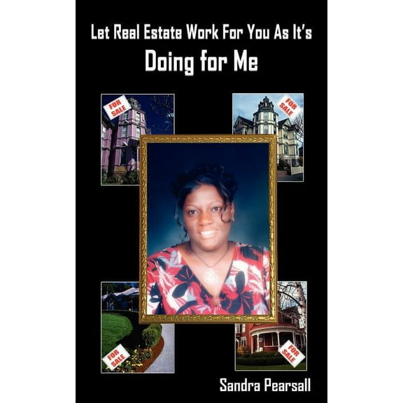Let Real Estate Work For You As It's Doing for Me, (Paperback)