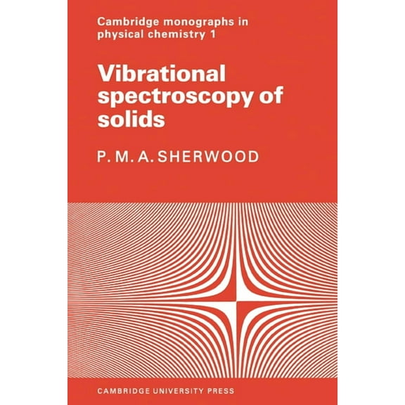 Cambridge Monographs in Physical Chemist Vibrational Spectroscopy of Solids, (Paperback)