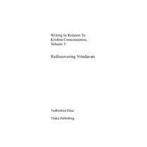 Writing in relation to Krishna consciousness, volume 3: Rediscovering Vrindavan (Paperback)