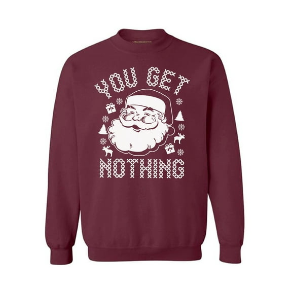 Awkward Styles Christmas Sweater Christmas Sweater You Get Nothing Santa Christmas Sweatshirt