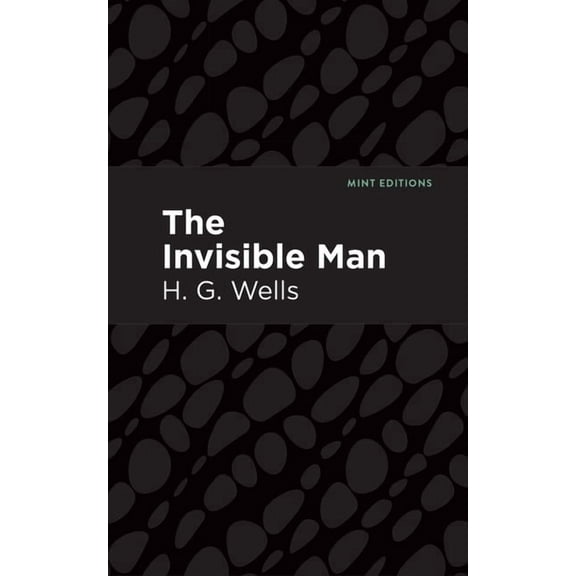 Mint Editions (Scientific and Speculativ The Invisible Man, (Hardcover)