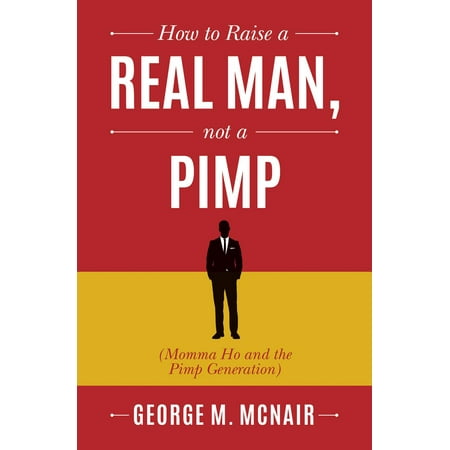 How to Raise a Real Man, Not a Pimp - eBook