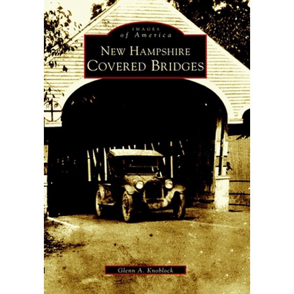 Images of America: New Hampshire Covered Bridges (Paperback)