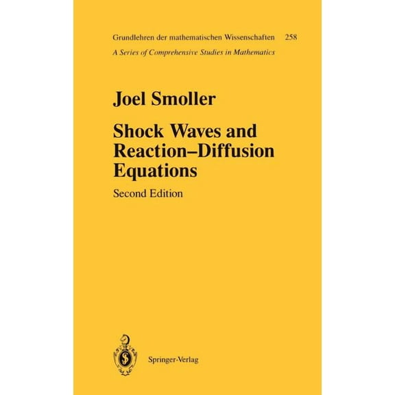 Grundlehren Der Mathematischen Wissensch Shock Waves and Reaction--Diffusion Equations, Book 258, (Hardcover)