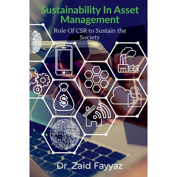 Sustainability In Asset Management: The Role Of CSR (Corporate Social Responsibility) to Sustain the Society, (Paperback)