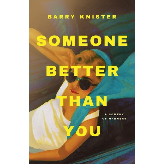 Someone Better Than You: A Comedy of Manners, (Paperback)
