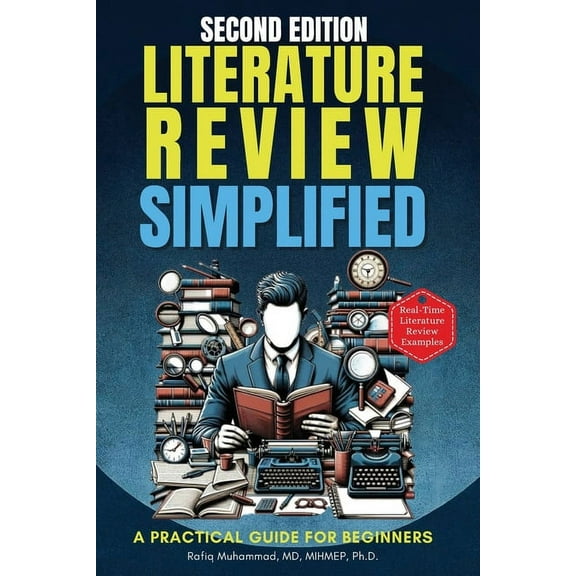 Literature Review Simplified: A Practical Guide for Beginners Second Edition, (Paperback)