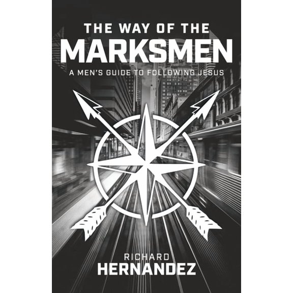 The Way of the Marksmen: A Men's Guide to Following Jesus, (Paperback)