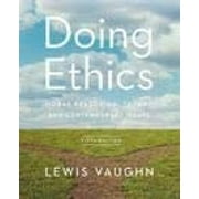 Angle View: Doing Ethics: Moral Reasoning, Theory, and Contemporary Issues, Pre-Owned (Paperback)