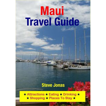 Maui, Hawaii Travel Guide - Attractions, Eating, Drinking, Shopping & Places To Stay - (Best Time To Travel To Maui Hawaii)