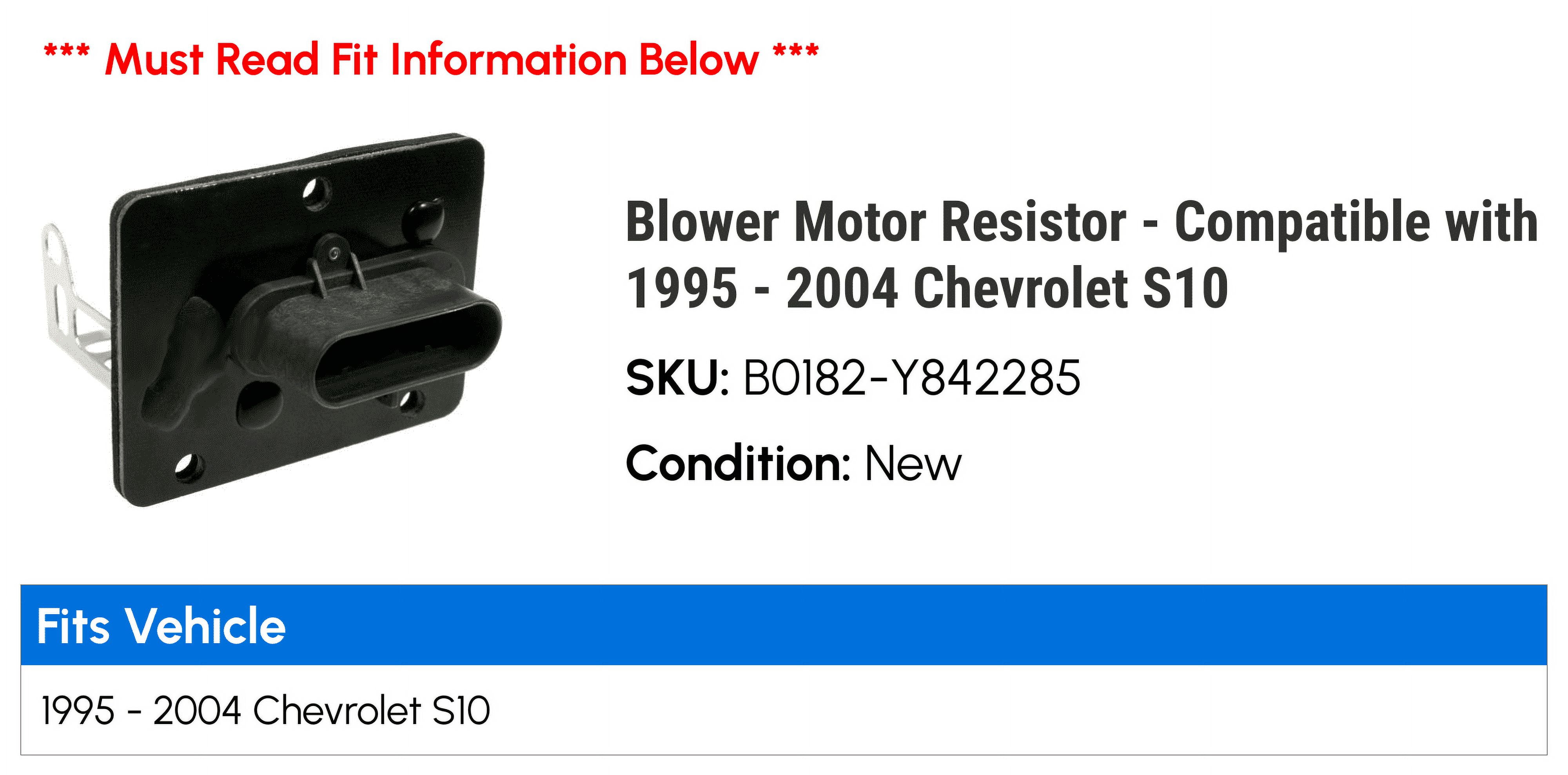 Blower Motor Resistor - Compatible with 1995 - 2004 Chevy S10 1996 1997 1998 1999 2000 2001 2002 2003