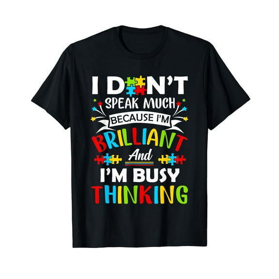 I Dont Speak Much Brilliant Autism Autistic Boys Girls Gift T-Shirt