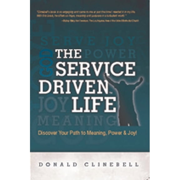 The Service Driven Life : Discover Your Path to Meaning, Power, and Joy (Edition 1) (Paperback)