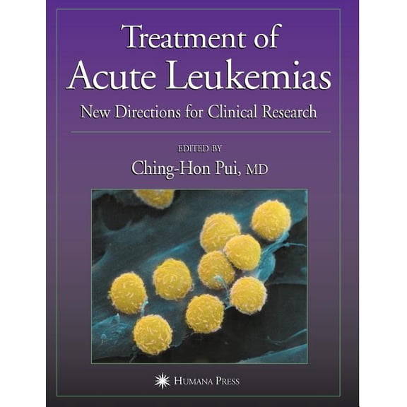 Current Clinical Oncology Treatment of Acute Leukemias: New Directions for Clinical Research, (Paperback)