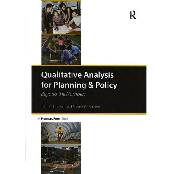 Qualitative Analysis for Planning and Policy: Beyond the Numbers, (Hardcover)