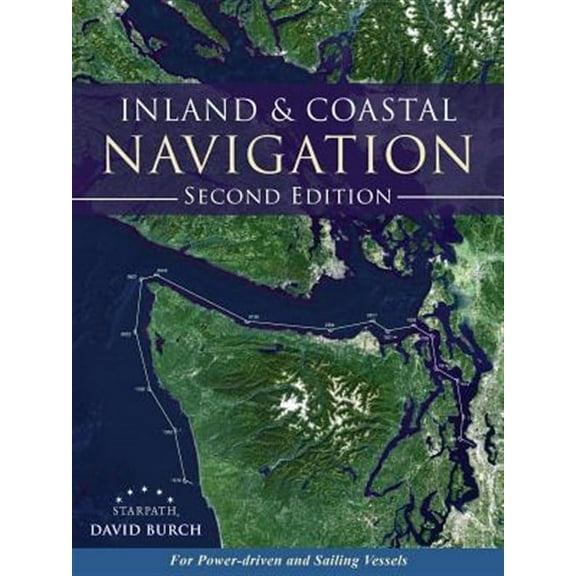 Inland and Coastal Navigation: For Power-Driven and Sailing Vessels, 2nd Edition
