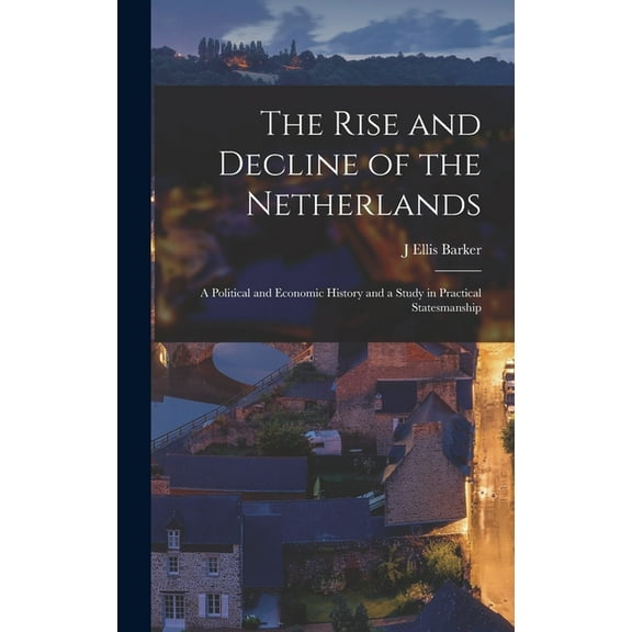 The Rise and Decline of the Netherlands (Hardcover)