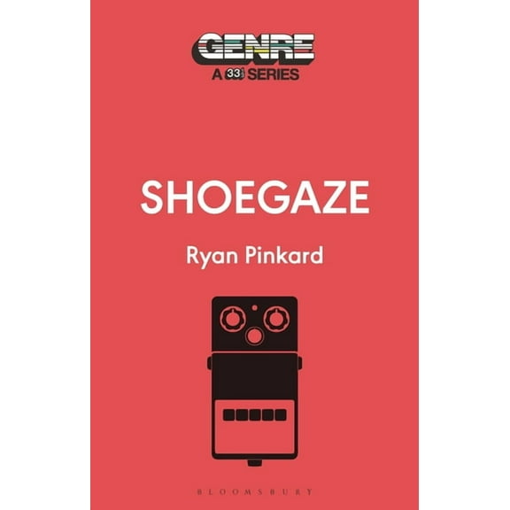 Genre: A 33 1/3: Shoegaze (Paperback)