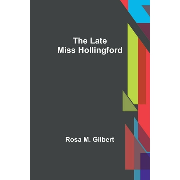 The Late Miss Hollingford, (Paperback)