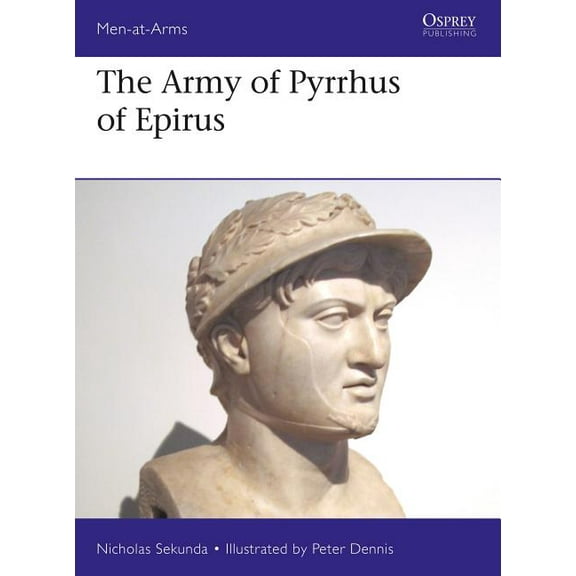 Men-at-Arms: The Army of Pyrrhus of Epirus : 3rd Century BC (Paperback)