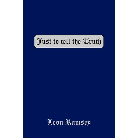 Just to Tell the Truth