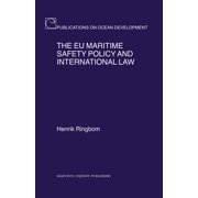 Publications on Ocean Development The EU Maritime Safety Policy and International Law, Book 64, (Hardcover)