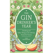 The Gin Drinker's Year: Drinking and Other Things to Do with Gin, Season by Season, (Hardcover)