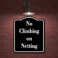 thumbnail image 2 of No Climbing on Netting BLACK Aluminum Composite Sign 15''x18'', 2 of 9