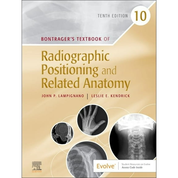 Pre-Owned Bontrager's Textbook of Radiographic Positioning and Related Anatomy [Hardcover] Lampignano MEd RT(R) (CT), John and Kendrick MS RT(R)(CT)(MR), Leslie E.