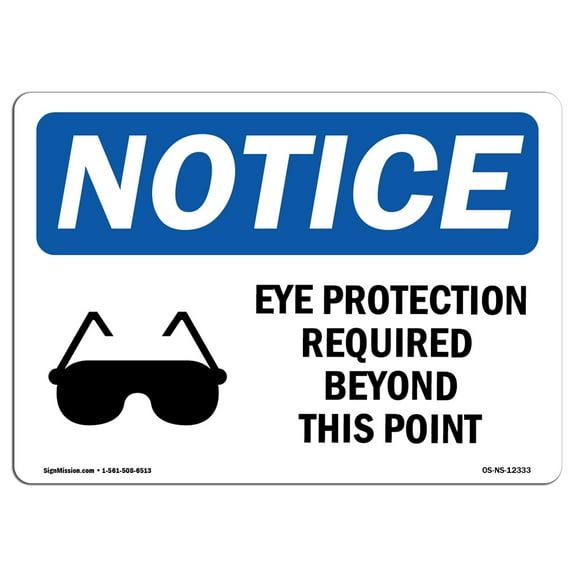 OSHA Notice Sign - Eye Protection Required Beyond |  Aluminum Sign | Protect Your Business, Construction Site, Warehouse & Shop Area |  Made in the USA