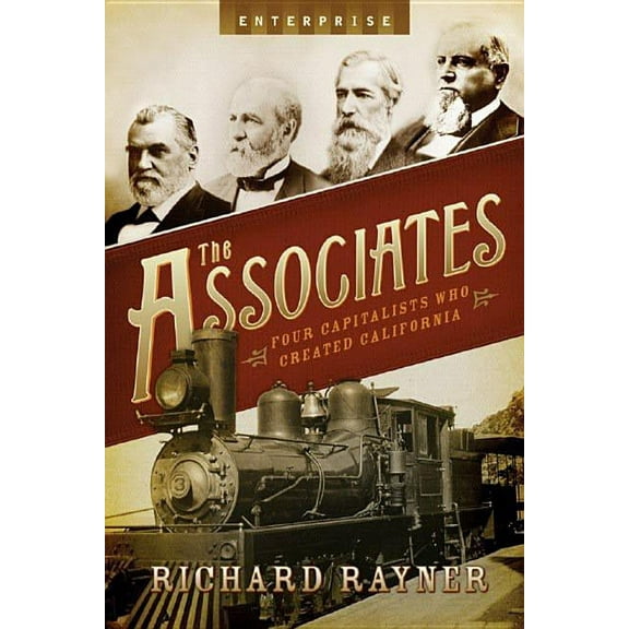Enterprise The Associates: Four Capitalists Who Created California, Book 0, (Hardcover)