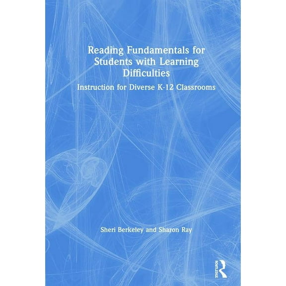 Reading Fundamentals for Students with Learning Difficulties: Instruction for Diverse K-12 Classrooms, (Hardcover)