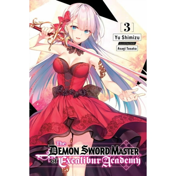 The Demon Sword Master of Excalibur Acad The Demon Sword Master of Excalibur Academy, Vol. 3 (Light Novel): Volume 3, Book 3, (Paperback)