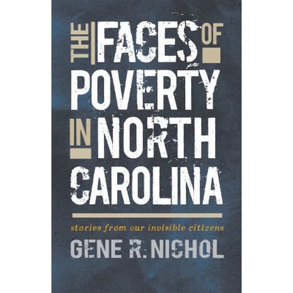 Pre-Owned The Faces of Poverty in North Carolina: Stories from Our Invisible Citizens (Hardcover) 1469646528 9781469646527