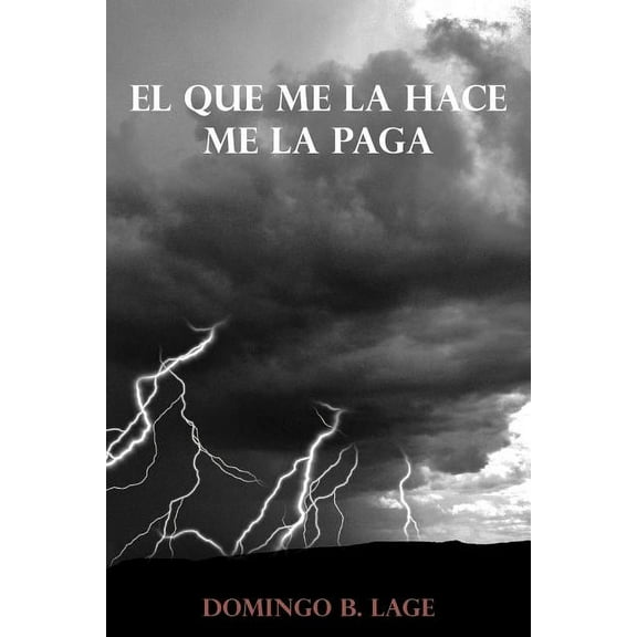 El Que Me La Hace Me La Paga (Paperback)